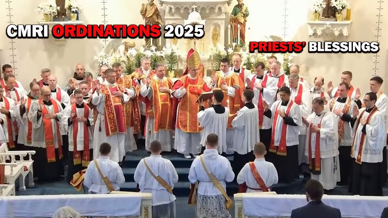 CMRI Ordinations, 2025:  Priests' Blessings