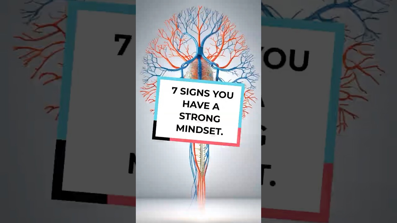7 SIGNS YOU HAVE A STRONG MINDSET. 