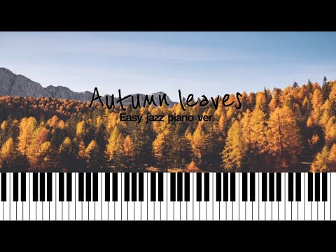 Autumn Leaves (쉬운재즈버전) - Joseph Kosma