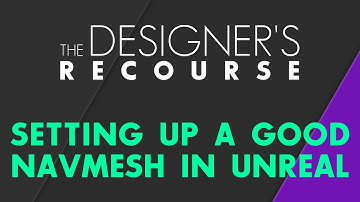Setting Up and Editing a Good Navmesh in Unreal Engine 5 - The Designer