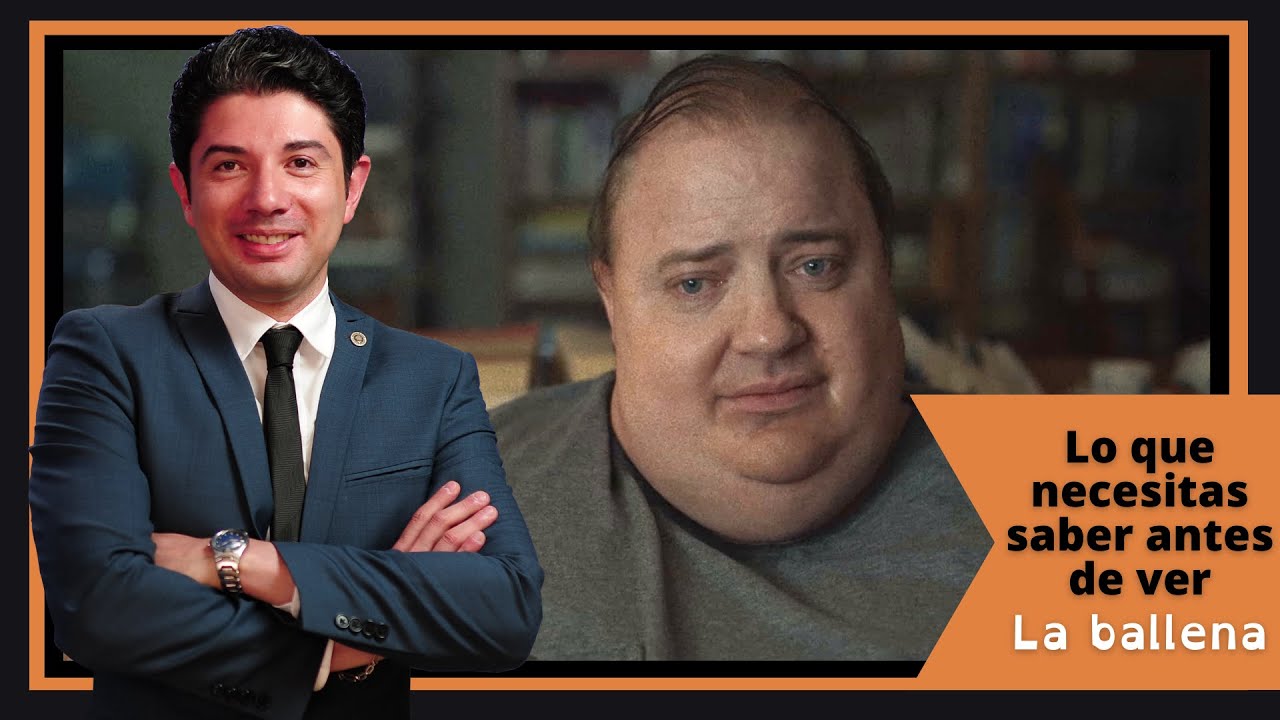 ¿Qué debo saber antes de ver La Ballena? Carlos Andrés Mendiola YouTube