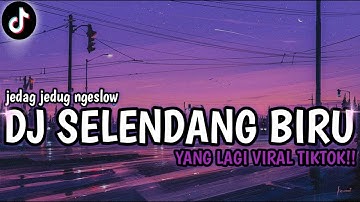 DJ SELENDANG BIRU JEDAG JEDUG NGESLOW STYLE MENGKANE VIRAL TIK-TOK • BONGOBARBAR