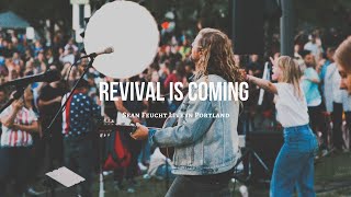 Video thumbnail of "REVIVAL IS COMING - Sean Feucht - Let Us Worship - Live from Portland"