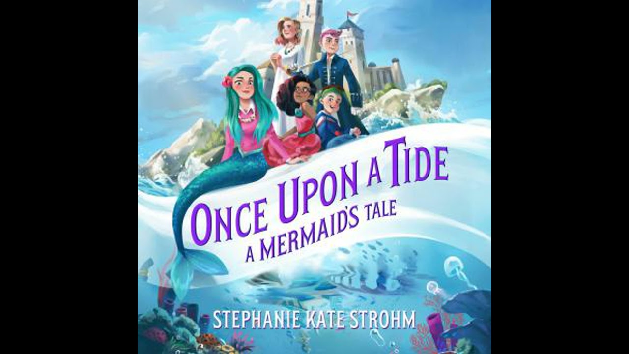Once Upon a Tide: A Mermaid's Tale - Stephanie Kate Strohm