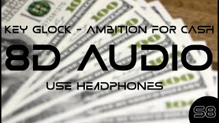 Key Glock - Ambition For Cash | 8D Audio