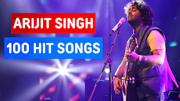 Top 100 Songs Of Arijit Singh (2011-2023) | Random 100 Hit Songs Of Arijit Singh