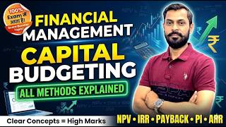 Capital Budgeting Techniques Explained | NPV, IRR, Payback, PI, ARR | Financial Management |