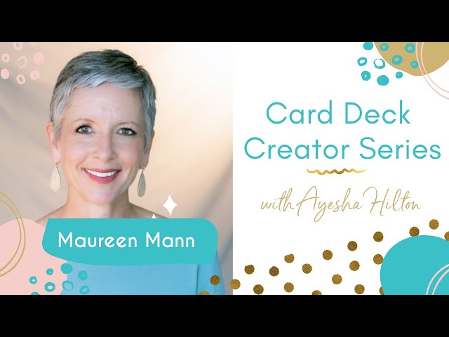 Card Deck Creator Series: Maureen Mann