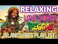 BEST REGGAE CHILL MIX 2026 🌊 Relaxing Love Songs – Island Vibes Playlist