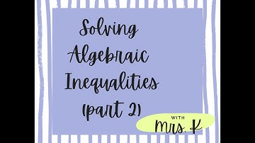 Solving Inequalities (part 2)