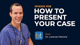 From Angio Suite to Podium: How To Present Your Cases w/ Dr. Lorenzo Patrone | BT Podcast Ep. 138
