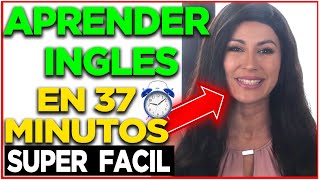 🟢 APRENDER INGLES 37 MINUTOS CADA DIA Y CAMBIARÁS TU INGLÉS MUY RAPIDO ✅ CURSO DE INGLES DESDE CERO