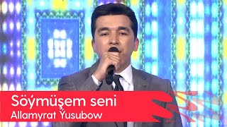 Allamyrat Yusubow - Soymushem Seni 2023