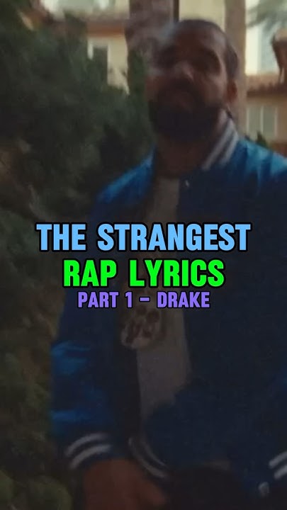 Strangest Rap Lyrics Drake Edition rap hiphop drake raplyrics strangest-rap-lyrics-drake-edition-rap-hiphop-drake-raplyrics