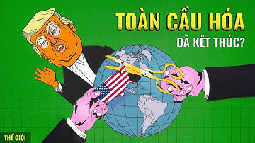 Tổng Thống Donald Trump đã đặt dấu chấm hết cho Toàn Cầu Hóa? | Victor Pham | Thế giới