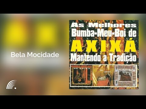 Bumba-Meu-Boi de Axixa - Bela Mocidade  - As Melhores - Mantendo a Tradição - Oficial