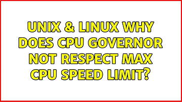 Unix & Linux: Why does CPU governor not respect max CPU speed limit?