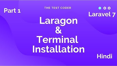 Laravel 7 Tutorial Hindi Part 1 | Install Laragon and Git SCM | The Test Coder