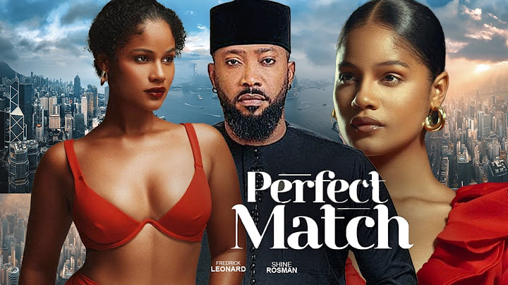 PERFECT MATCH(FULL MOVIE)FREDRICK LEONARD,SHINE ROSMAN,SUSAN ZAYATT,2025 LATEST NOLLYWOOD MOVIE