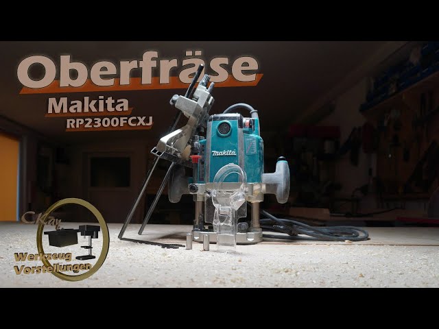 Oberfräse - Makita RP2300FCXJ_Werkzeugvorstellung - Fräse - YouTube