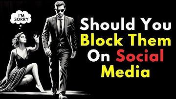 Should You Block Them On Social Media | Stoicism