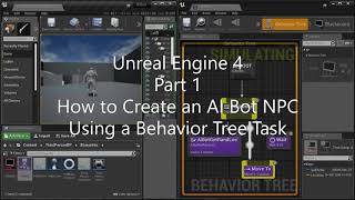 UE4 - Part 1 - Create an AI Bot NPC Using a Behavior Tree Task