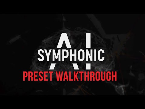 Symphonic AI - PRESET WALKTHROUGH