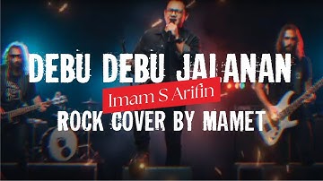 Debu Debu Jalanan - Imam S Arifin | Rock Cover by Mamet