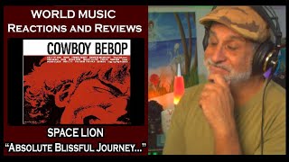 Old Composer Reacts to Space Lion from Cowboy Bebop by The Seatbelts