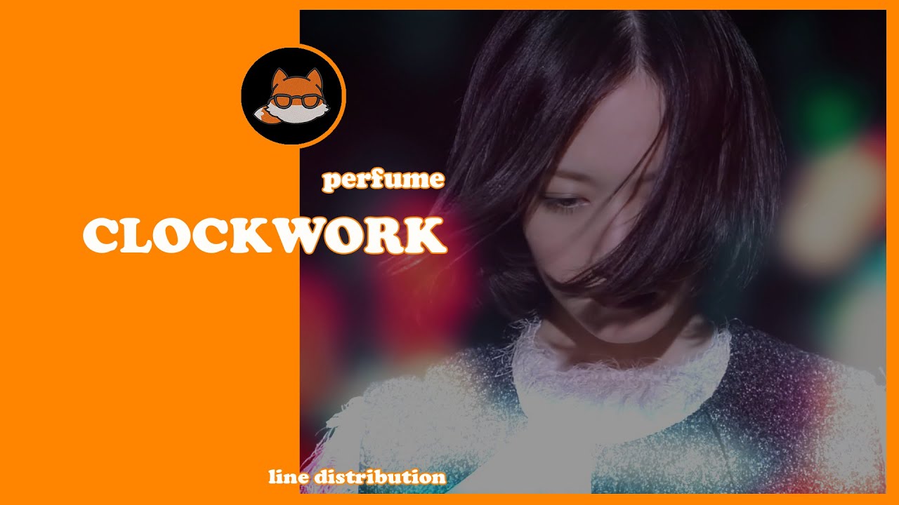 [RE-UP/CORRECTION] Line Distribution: Perfume - Clockwork