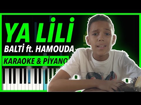 Balti - Ya Lili feat. Hamouda KARAOKE & Piyano (Herkesin Dilindeki o Arapça Şarkı)