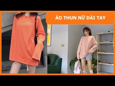 Video Tổng hợp các mẫu áo thun nữ dài tay | form rộng và ôm... - youtube