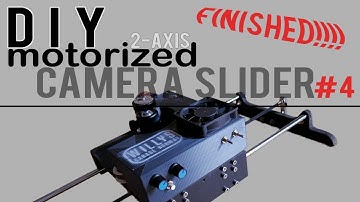 DIY Camera SLIDER (Part 4) - FINISHED! | 2-axis MOTORIZED | Arduino | stepper