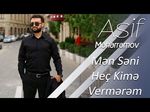 Asif Meherremov - Men  Seni Heç Kime Vermerem