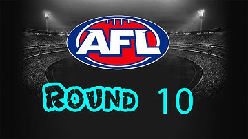 MY AFL ROUND 10 PREDICTIONS!!!