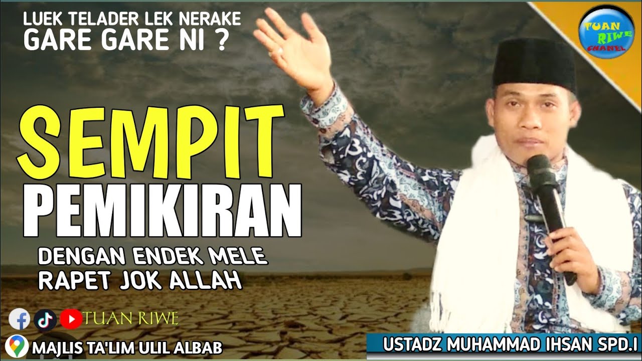 Sempit Pemikiran | Ustadz M Ihsan Ocet | Ceramah Tegas Lucu Lombok | Di Majlis Ulil Albab Muncan