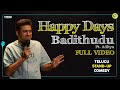 Happy days baadhithudu ft aditya  telugu standup comedy  mickikirkiri  telugu open mic 