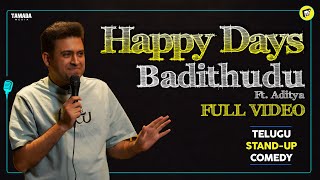 Happy Days Baadhithudu Ft. Aditya | Telugu StandUp Comedy | MicKiKirkiri | Telugu Open Mic |