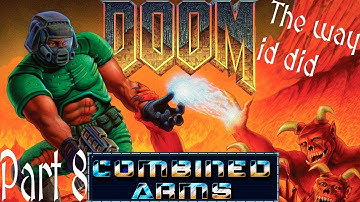 Doom The Way Id Did (Combined Arms) - Playthrough - Part 8