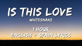 Whitesnake - Is This Love 1 hour / English lyrics   Spain lyrics