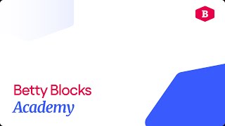 Welcome to Betty Blocks Academy