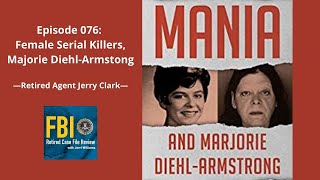 076: Female Serial Killers, Majorie Diehl-Armstong - Jerry Clark