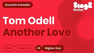 Tom Odell - Another Love (Higher Key) Acoustic Karaoke chords