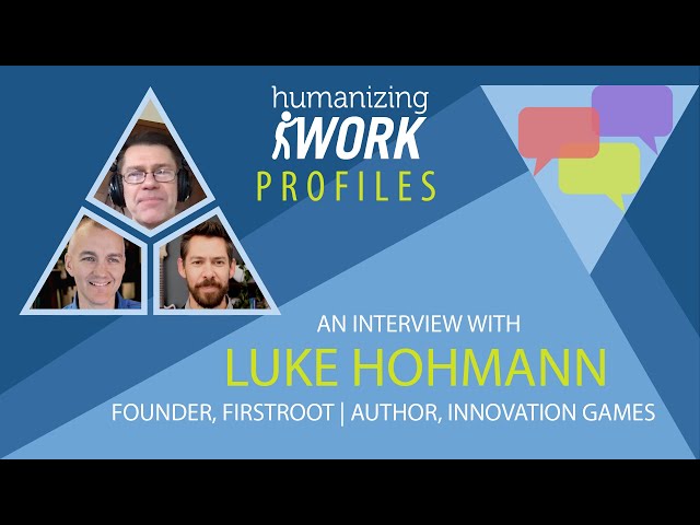 Luke Hohmann on Figure Skating, Innovation Games, and Participatory Budgeting | Humanizing Work Show