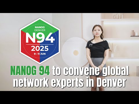 NANOG 94 to convene global network experts in Denver