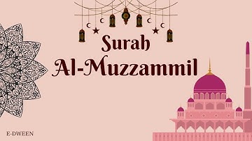 Surah Al Muzzammil | سورة المزمل | E-Dween