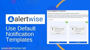 How to Use Default Notification Templates in AlertWise | Send Push Notifications Easily