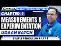Class 9 Physics Chapter 1 Measurements & Experimentation Lecture 15 Simple Pendulum Part 2
