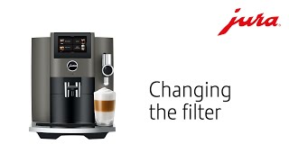 JURA S8 - Changing the filter Jura S8 Filter Replacement