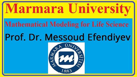 Mathematical Modeling for the Life Sciences, Messoud Efendiyev, Marmara University, Lecture#13